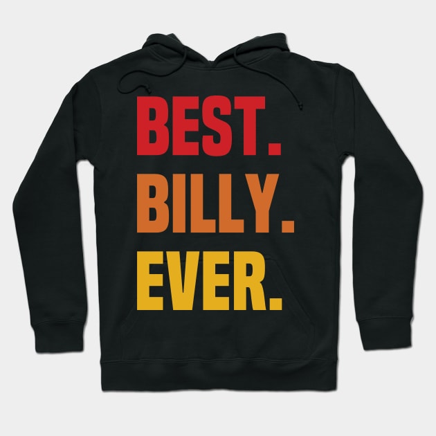 BEST BILLY EVER ,BILLY NAME Hoodie by Smeis
